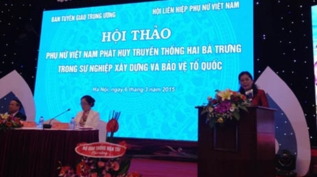 Hội thảo 'Phụ nữ Việt Nam phát huy truyền thống Hai Bà Trưng trong xây dựng và bảo vệ đất nước'